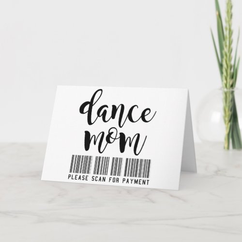 Dance Mom _ Scan for Payment Personalized Card