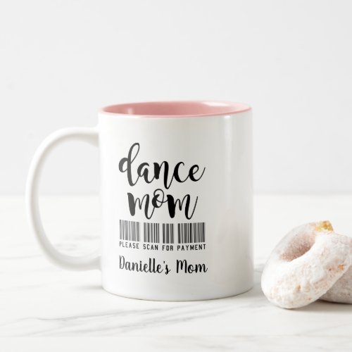 Dance Mom _ Scan for Payment Personalized Two_Tone Coffee Mug