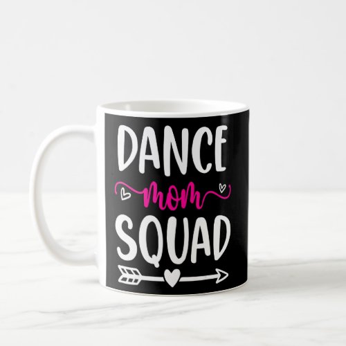 Dance Mom Squad  Pink Cute Arrow And Heart  Coffee Mug