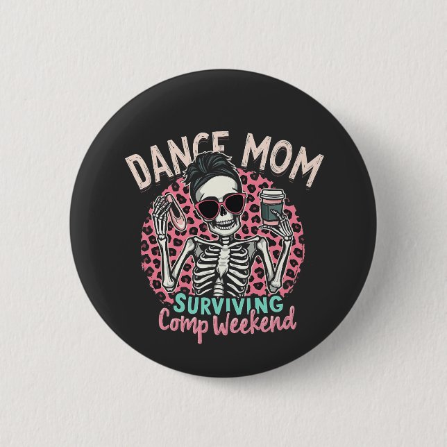 Dance Mom Surviving Comp Weekend Button (Front)