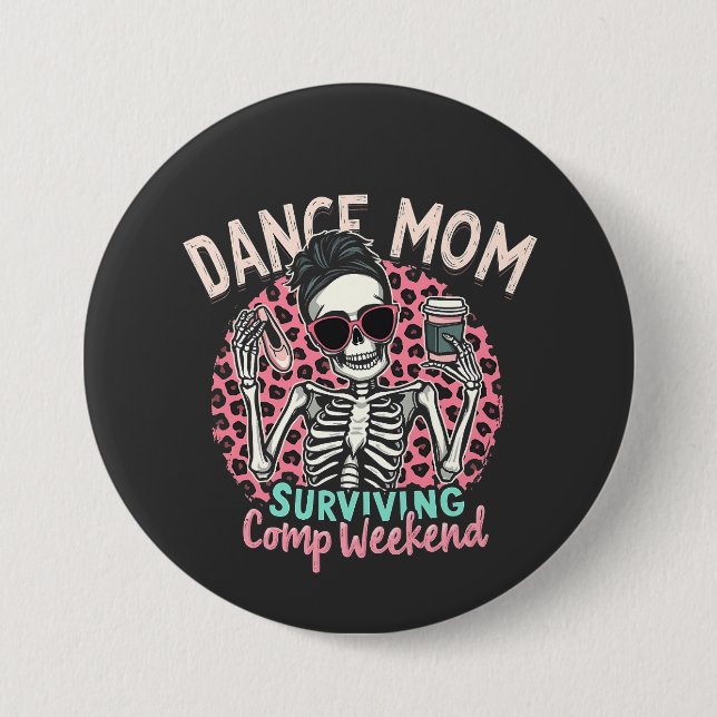 Dance Mom Surviving Comp Weekend Button (Front)