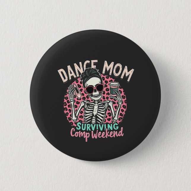 Dance Mom Surviving Comp Weekend Button (Front)