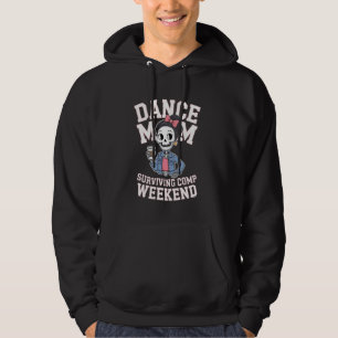 Dance Mom Surviving Competition Weekend Hoodie