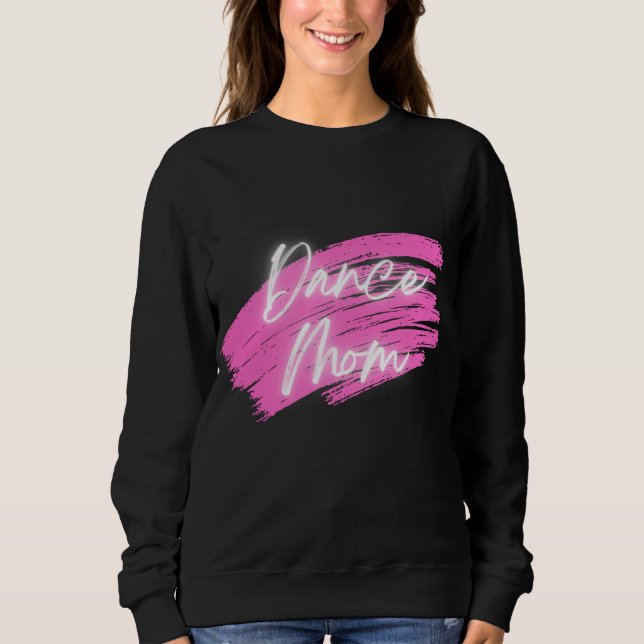 Dance Mom Sweatshirt (Front)