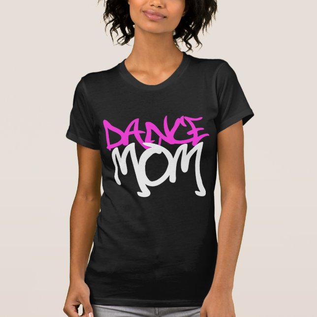 Dance Mom T-Shirt (Front)
