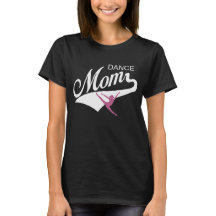 Dance Mom t-shirt