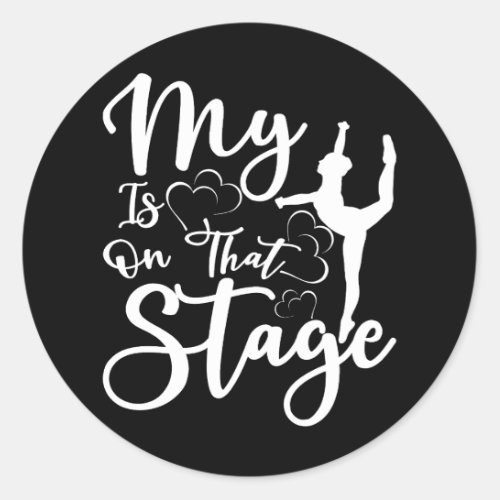 Dance Mom Tee My Heart Is On That Stage Dance Reci Classic Round Sticker