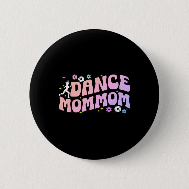 Dance Mommom Of A Dancer Mommom Dancing Mommom Gra Button (Front)