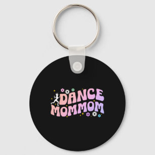Dance Mommom Of A Dancer Mommom Dancing Mommom Gra Keychain