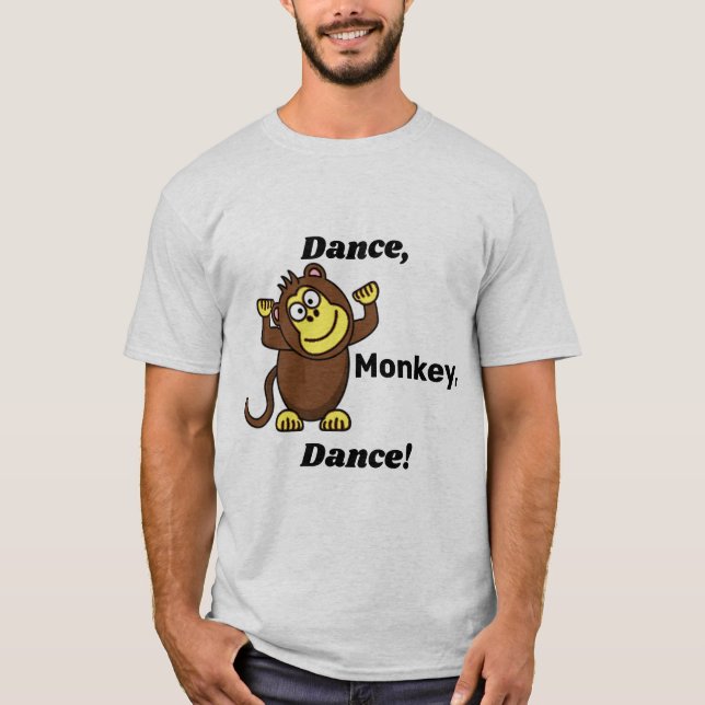 Dance, Monkey Dance! T-Shirt (Front)