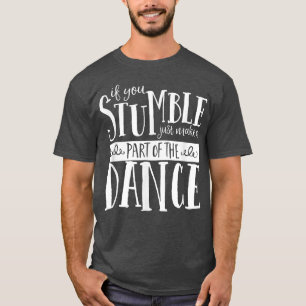 Dance Motivation Shirt  Ballet, Jazz, Tap, Hip Hop