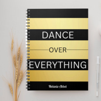 "DANCE OVER EVERYTHING" Black & Gold Striped Notebook