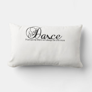 Dance Promise Me There Will Always Be One More Lumbar Pillow