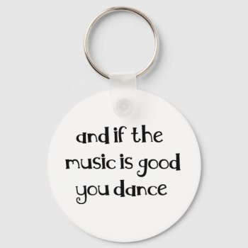 Dance Quote Keychain by brannye at Zazzle