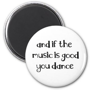 Dance Quote Magnet by brannye at Zazzle