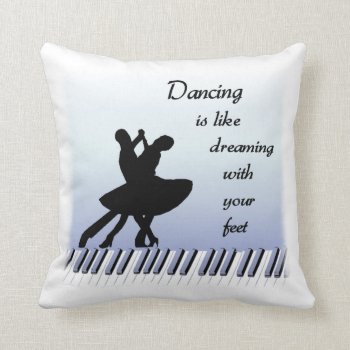 Dance Quote Pillow by pmcustomgifts at Zazzle