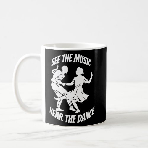 Dance  See The Music Hear The Dance Couple Teacher Coffee Mug