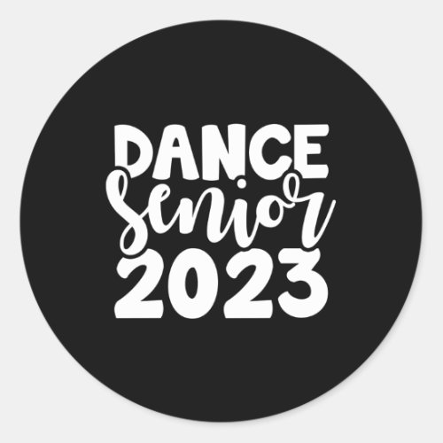 Dance Senior Class Of 2023 High School Drill Team  Classic Round Sticker