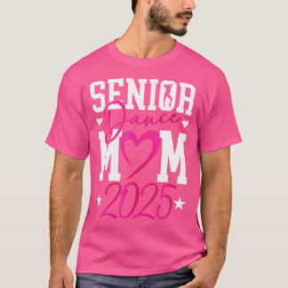 Dance Senior Mom 2025 Proud Dancing Senior Mama 20 T-Shirt