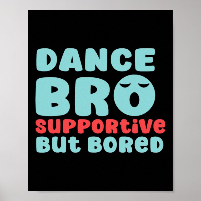 Dance Shirt Brother Dancing Dance  Poster (Front)