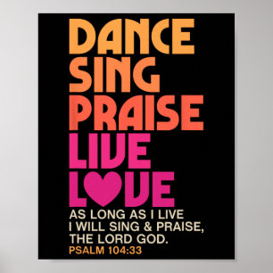 Dance Sing Praise Live Love Dancing Christian Men Poster
