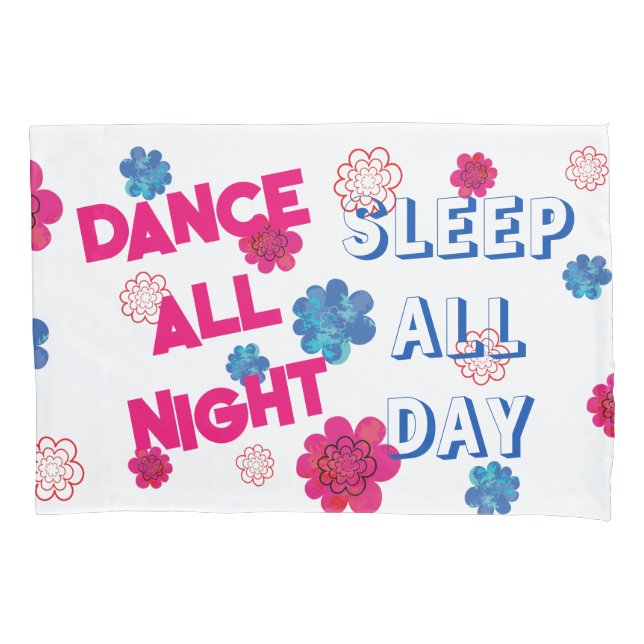 Dance-Sleep. Pillow Case (Front)