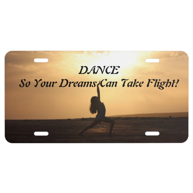 DANCE So Your Dreams License Plate (Front)