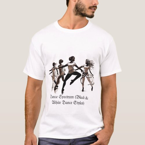 Dance Spectrum Black  White Dance Styles T_Shirt
