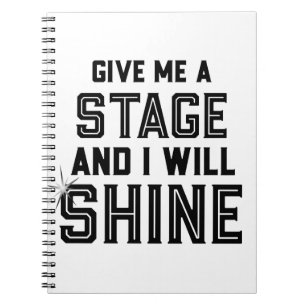 Dance Student Theater Gift Give Me A Stage Notebook