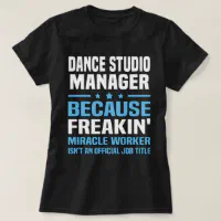 Dance Studio Manager T-Shirt | Zazzle