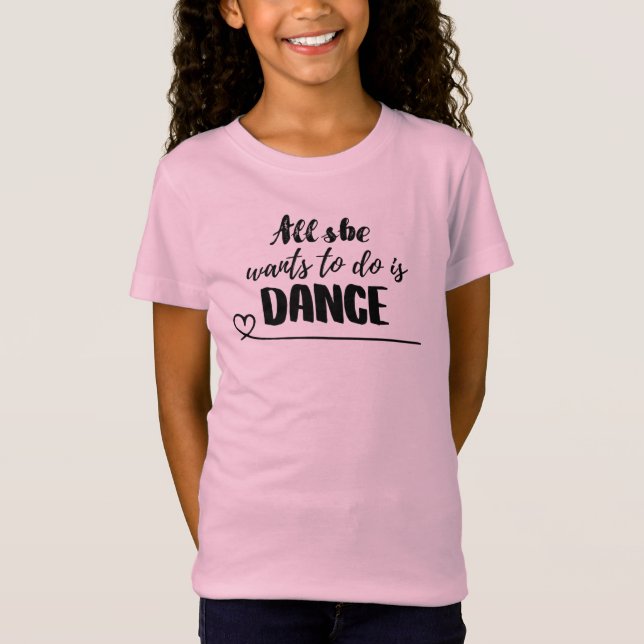 Dance T-shirt Kids - All she wants to do is dance (Front)