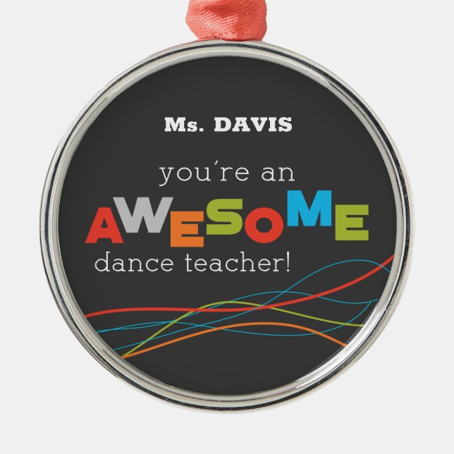 Dance Teacher Appreciation Day, Awesome Metal Ornament (Front)