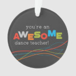 Dance Teacher Appreciation Day, Awesome Ornament at Zazzle
