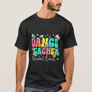 Dance Teacher Dream Team First Day Of School Retro T-Shirt