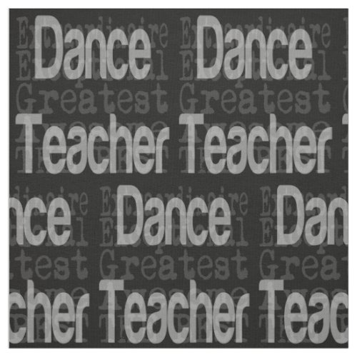 Dance Teacher Extraordinaire Fabric