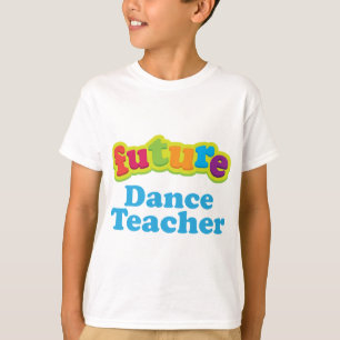 Dance Teacher (Future) Infant Baby T-Shirt