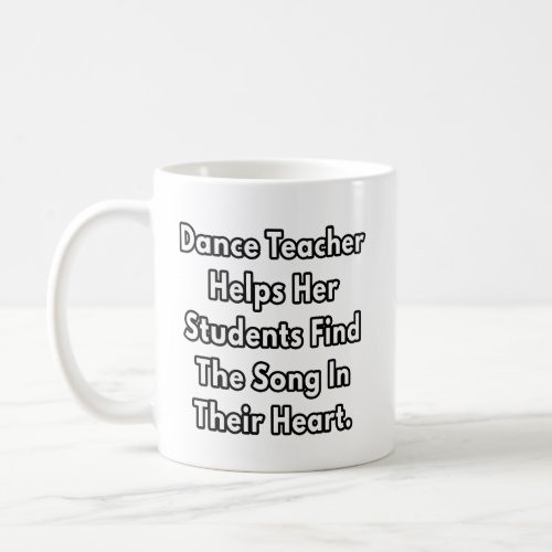 Dance Teacher Helps Her Students Coffee Mug