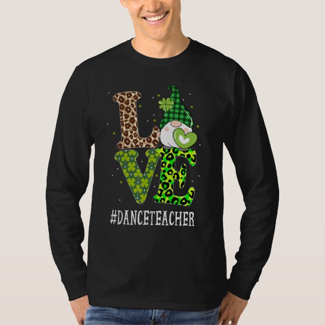 Dance Teacher Love St Patricks Day Gnome Leopard S T-Shirt (Front)