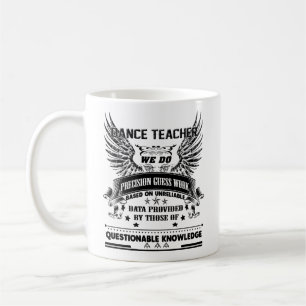 Dance Teacher Mug, Dance Teacher Coffee Mug