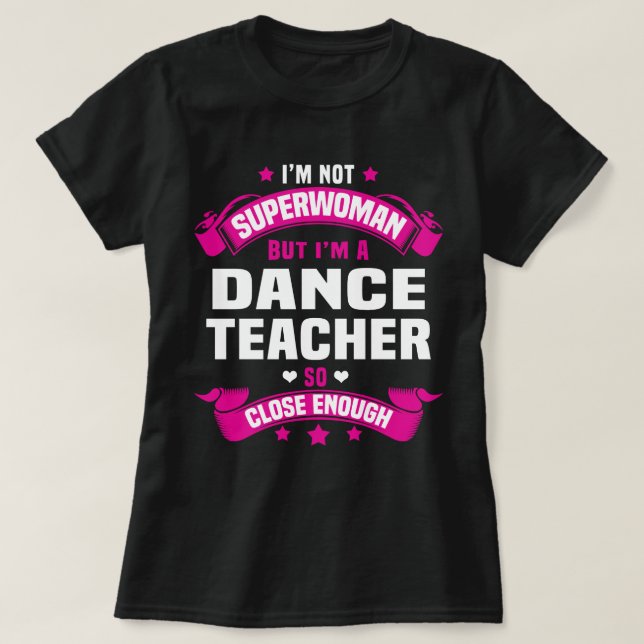 Dance Teacher T-Shirt (Design Front)