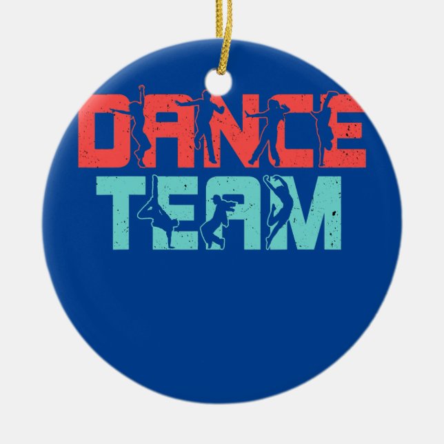 Dance Team Dancer Dance Instructor Dancing Lover  Ceramic Ornament (Front)