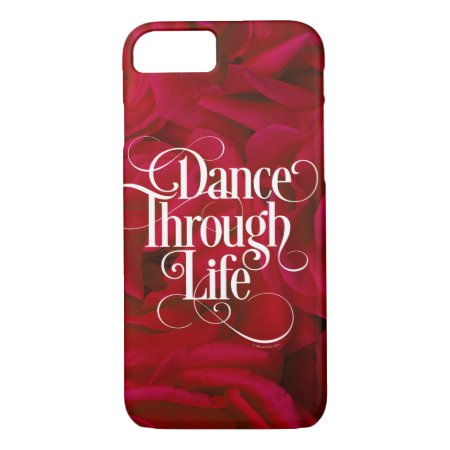 Dance Through Life Iphone 8/7 Case