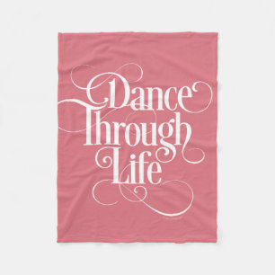 Dance Through Life Fleece Blanket