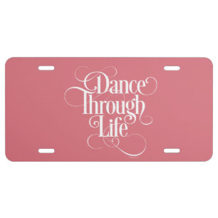 Dance Through Life License Plate
