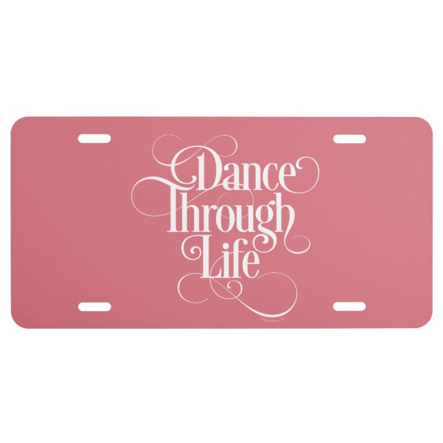Dance Through Life License Plate (Front)