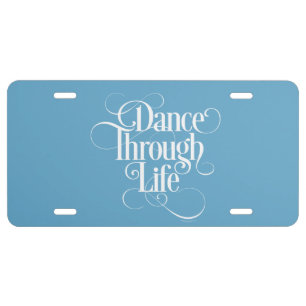 Dance Through Life License Plate
