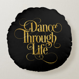 Dance Through Life Round Pillow
