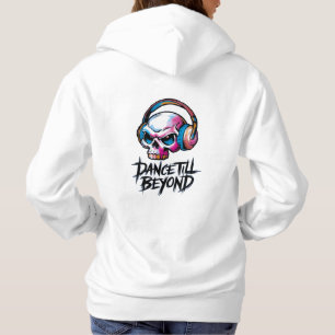Dance till beyond hoodie