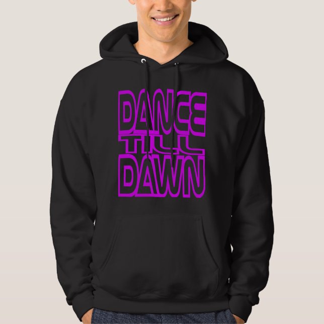 Dance Till Dawn Hoodie (Front)
