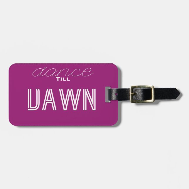 Dance Till Dawn Luggage Tag (Front Horizontal)